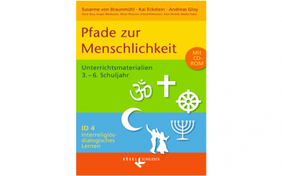 Neuerscheinung im März 2020: Pfade zur Menschlichkeit Ein dialogisch-interreligiöses Geschichtenbuch für Klasse 3-6