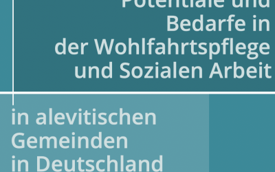 Ergebnisbericht zur Studie „Potentiale und Bedarfe in der Wohlfahrtspflege und Sozialen Arbeit in alevitischen Gemeinden in Deutschland”